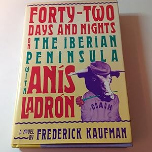 Forty-Two Days And Nights on The Iberian Peninsula with Anis Ladron-Signed and inscribed