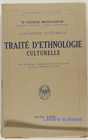 L'ologénèse culturelle Traité d'ethnologie cyclo-culturelle et d'ergologie systématique