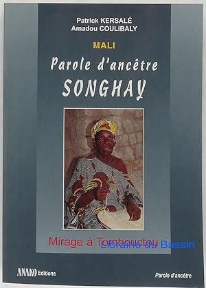Mali Parole d'ancêtre Songhay Mirage à Tombouctou