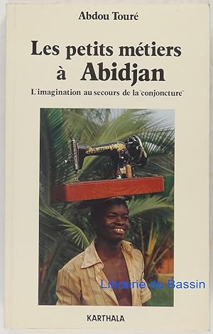 Les petits métiers à Abidjan L'imagination au secours de la conjoncture