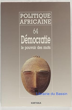 Politique Africaine n°64 Démocratie Le pouvoir des mots