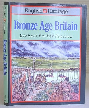 English Heritage Book Of Bronze Age Britain