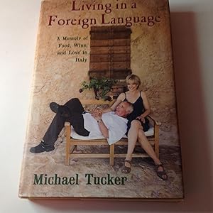 Living in a Foreign Language-Signed A Memoir of Food, Wine, and Love in Italy