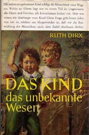 Das Kind - das unbekannte Wesen. Geschichte, Soziologie, Pädagogik.
