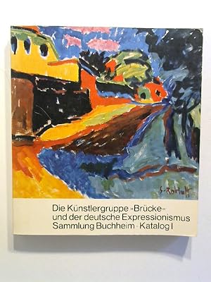 Die Künstlergruppe "Brücke" und der deutsche Expressionismus. Sammlung Buchheim. HIER: Katalog I....