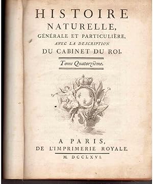 Histoire Naturelle. Generale et Particuliere. Avec la Description du Cabinet du Roi. Tome Quatorz...