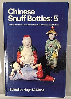Chinese Snuff Bottles 5: A Magazine for the collector and student of Chinese Snuff-Bottles