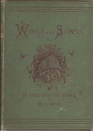 Wings And Stings: A Tale For The Young.