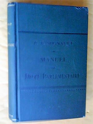 Manuel de droit parlementaire : ou Cours élémentaire de droit constitutionnel, précédé d'une esqu...