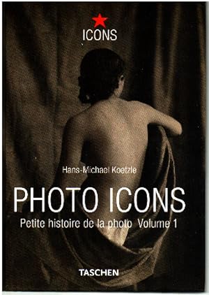 Photo icons / petite histoire de la photo : volume 1