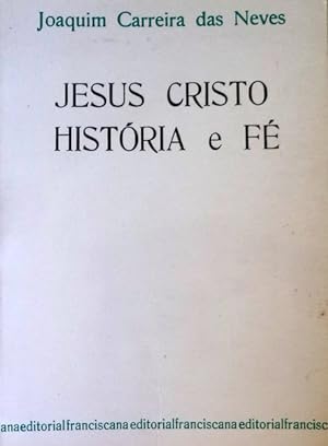 JESUS CRISTO HISTÓRIA E FÉ.