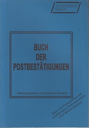 Buch der Postbestätigungen. Über 170 Plattenfehler mit ausführlicher Dokumentation nach Michel-Sp...