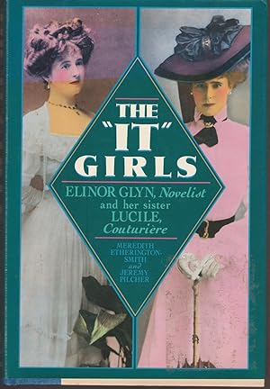 The It Girls: Lucy, Lady Duff Gordon, and Elinor Glyn