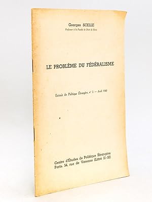 Le problème du fédéralisme [ Edition originale - Livre dédicacé par l'auteur à Roger Bonnard ]