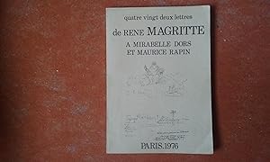 Quatre vingt deux lettres de René Magritte à Mirabelle Dors et Maurice Rapin, avec des lettres de...