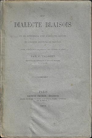 Du dialecte Blaisois et de sa conformité avec l'ancienne langue et l'ancienne prononciation franç...