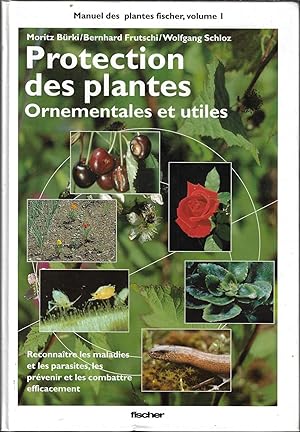 Manuel des plantes Fischer, volume 1: Protection des plantes ornementales et utiles