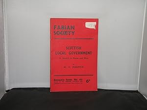 Scottish Local Government A Survey in Peace and War (Fabian Social Research Series No 46)