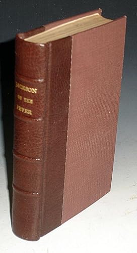 A Treatise on the Fevers of Jamaica, with Some Observaitons on the Intermetting Fever of America,...