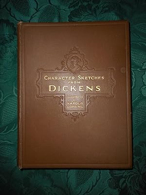 Character Sketches from Dickens. Introduction by Kate Perugini (Charles Dickens's Daughter) . Ill...