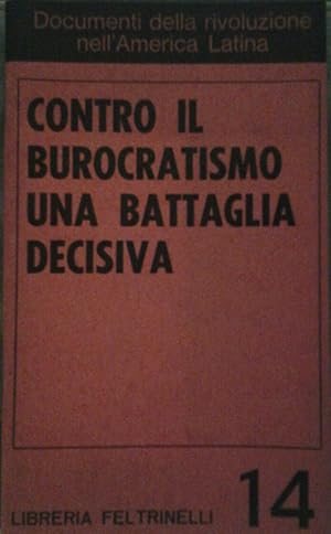 CONTRO IL BUROCRATISMO UNA BATTAGLIA DECISIVA. Traduzione di Salvatore Dossi.