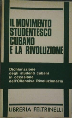 IL MOVIMENTO STUDENTESCO CUBANO E LA RIVOLUZIONE. Dichiarazione degli studenti cubani in occasion...