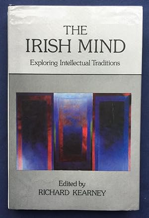 The Irish Mind: Exploring Intellectual Traditions (Essays)