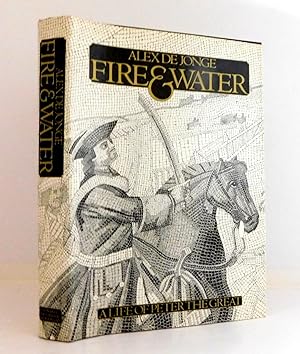 Fire and Water: A Life of Peter the Great