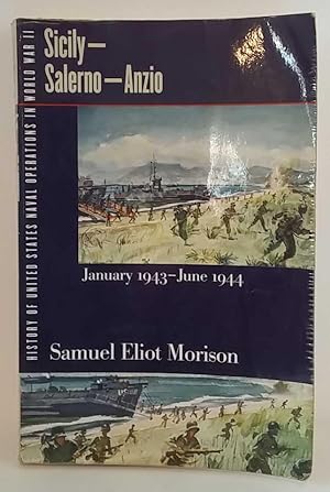 Sicily-Salerno-Anzio, January 1943-June 1944 (History of United States Naval operations in World ...