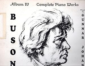 Gunnar Johansen Performs Busoni - Complete Piano Works, Album IV; An die Jugend & Fantasia Contra...