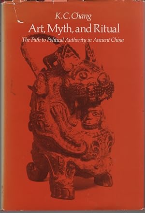 Art, Myth and Ritual The Path to Political Authority in Ancient China