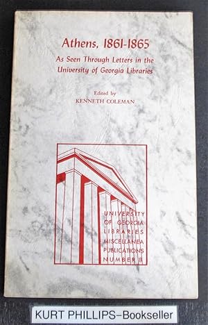 Athens, 1861-1865: As Seen Through Letters in the University of Georgia Libraries (University of ...