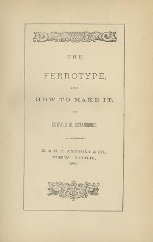 THE FERROTYPE AND HOW TO MAKE IT