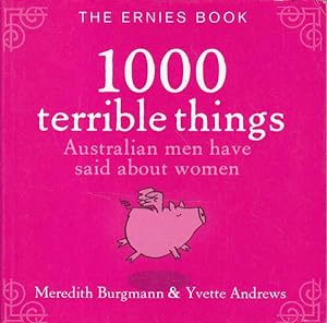 The Ernies Book: 1000 Terrible Things Australian Men Have said About Women