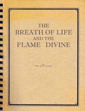 The Breath of Life and The Flame Divine