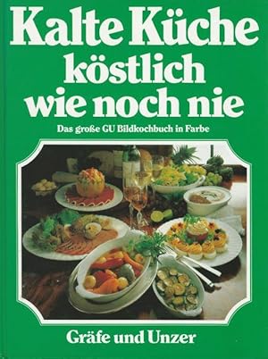 Kalte Küche - köstlich wie noch nie