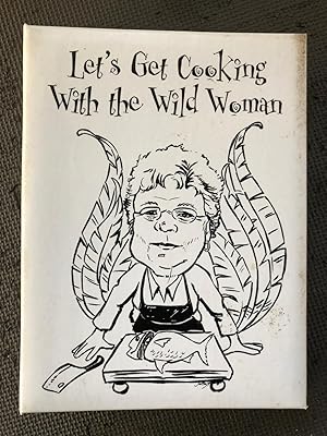 Let's Get Cooking with the Wild Woman