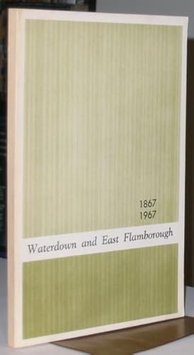 Waterdown and East Flamborough 1867 - 1967 -(SIGNED)-