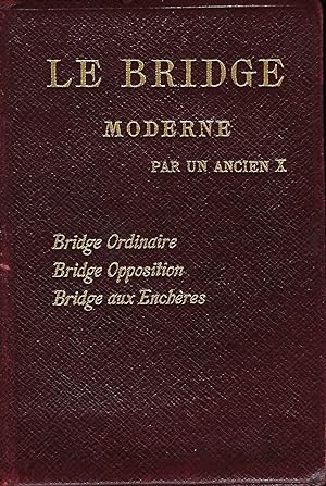 LE BRIDGE MODERNE PAR UN ANCIEN X.