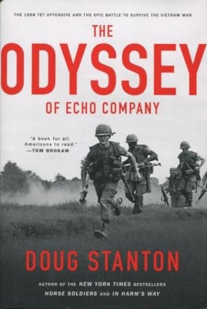 The Odyssey Of Echo Company: The 1968 Tet Offensive And The Epic Battle To Survive The Vietnam War