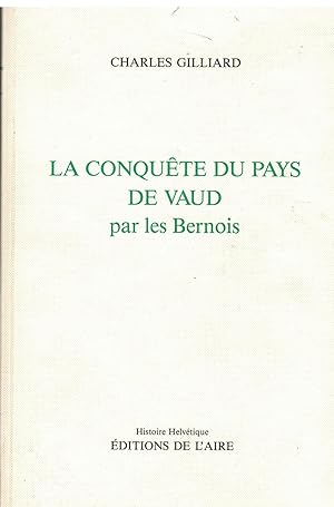 La Conquéte du Pays de Vaud par les Bernois