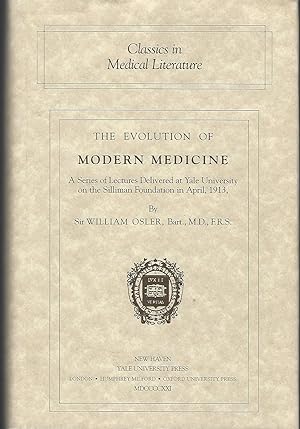 The Evolution of Modern Medicine A Series of Lectures