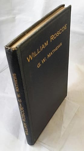 William Roscoe: A Memoir. (SIGNED).