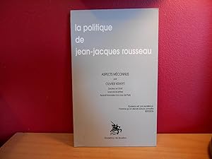 LA POLITIQUE DE JEAN-JACQUES ROUSSEAU : ASPECTS MECONNUS