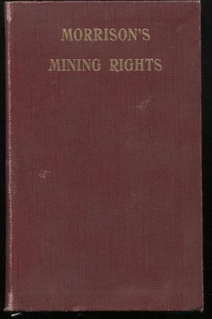 Mining Rights on the Public Domain : Lode and Placer Claims, Tunnels, Mill Sites and Water Rights...