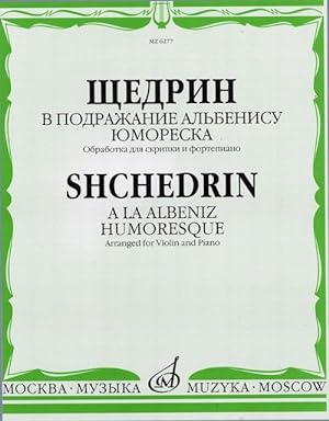 A la Albeniz. Humoresque. Arranged for Violin and Piano by Dmitri Tsyganov.