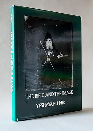 The Bible and The Image: The History of Photography in the Holy Land 1839-1899