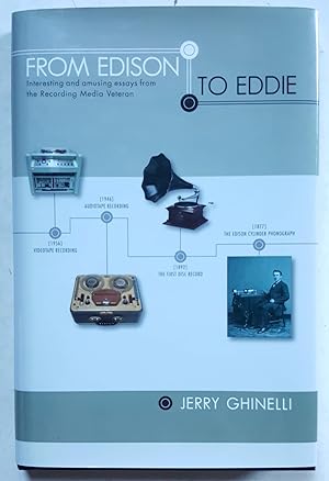 From Edison to Eddie: Interesting and Amusing Essays from the Recording Media Veteran