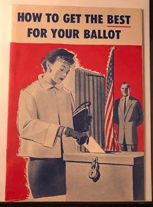 How to Get the Best for Your Ballot (FIRST PRINTING)
