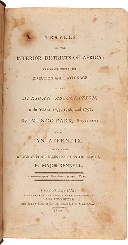TRAVELS IN THE INTERIOR DISTRICTS OF AFRICA: PERFORMED UNDER THE DIRECTION AND PATRONAGE OF THE A...